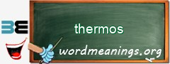 WordMeaning blackboard for thermos